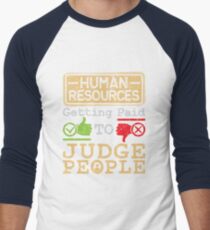Human Resources HR Get Paid To Judge People Men's Baseball ¾ T-Shirt