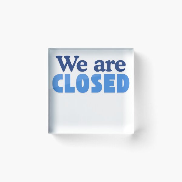 Item preview, We are closed designed and sold by Oh-Marsha.