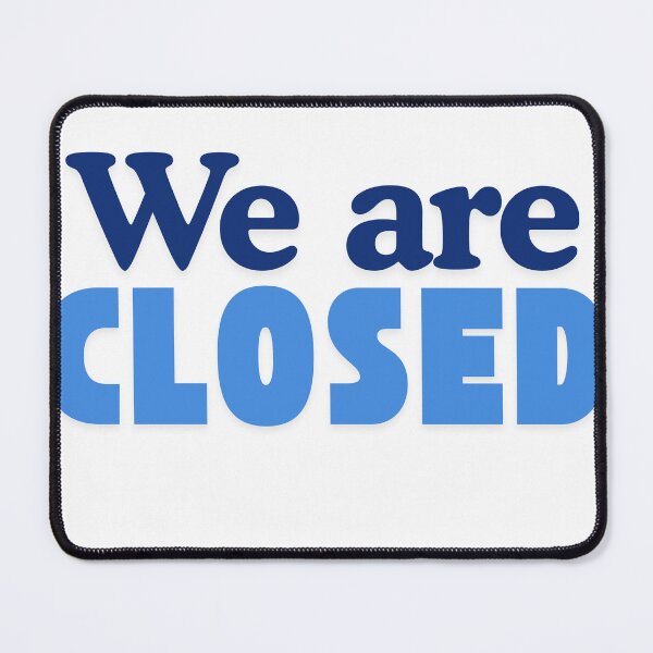 Item preview, We are closed designed and sold by Oh-Marsha.