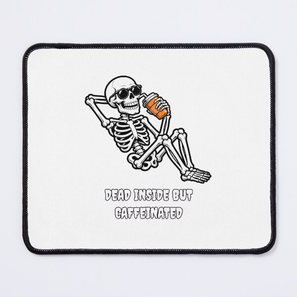 Item preview, Dead Inside But Caffeinated designed and sold by GhostGirlAlive.