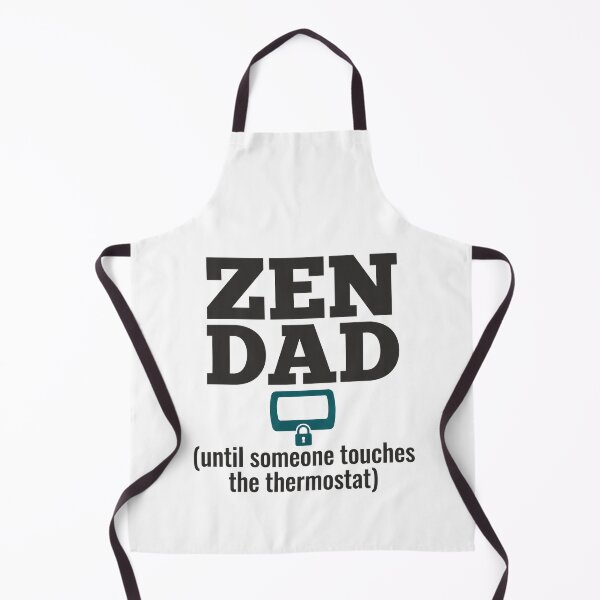 Item preview, Zen Dad Humor: Until Someone Touches the Thermostat designed and sold by Osmose-Studio.