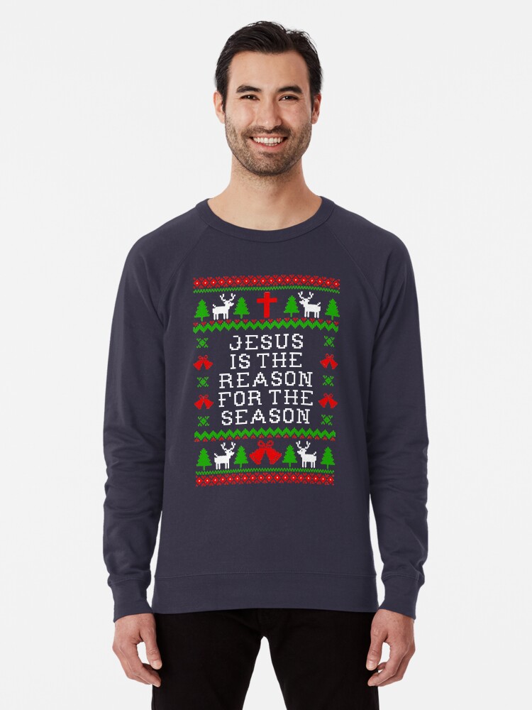 Jesus is the reason for hotsell the season sweater