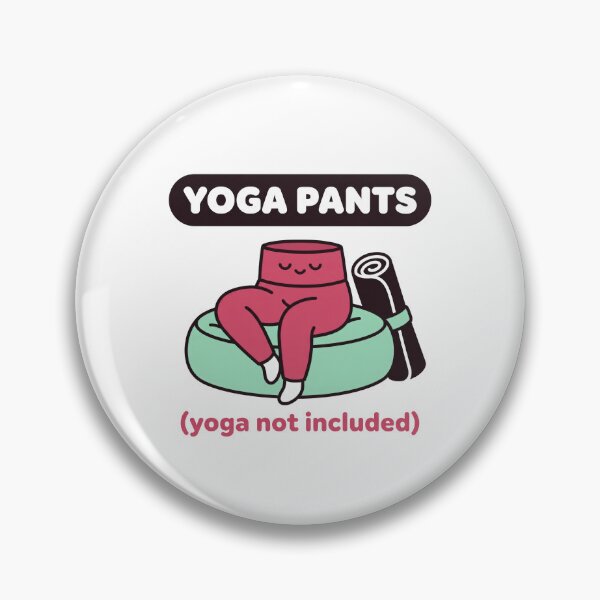 Item preview, Funny Yoga Pants: Yoga Not Included, Kawaii Lazy Day designed and sold by Osmose-Studio.