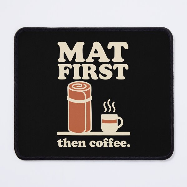 Item preview, Yoga Lover Morning Ritual: Mat First, Then Coffee designed and sold by Osmose-Studio.