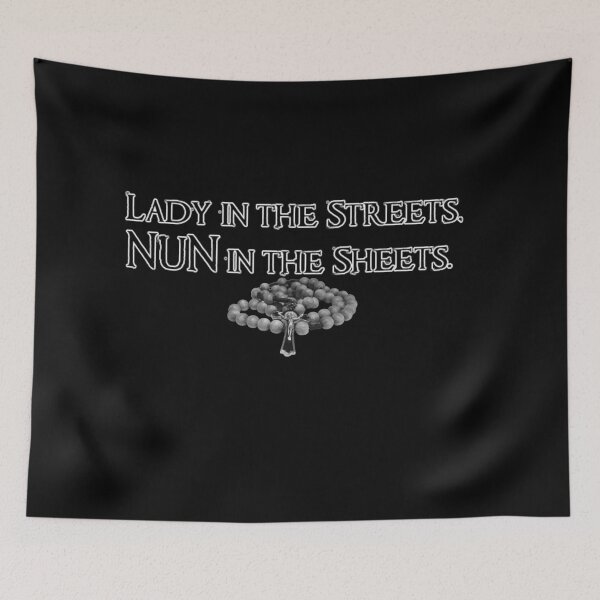 Item preview, Lady in the Streets, NUN in the Sheets. designed and sold by Shoggothwear.