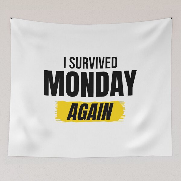 Item preview, I Survived Monday Again Funny Work Quote designed and sold by Mrali9914.