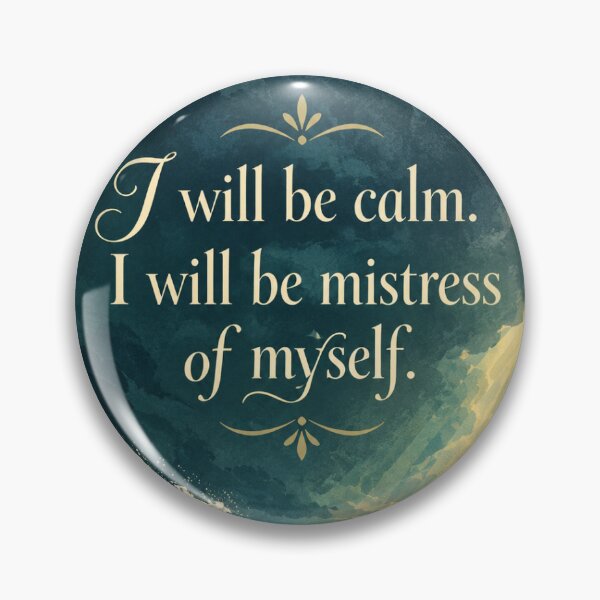 Item preview, I will be calm, I will be mistress of myself  designed and sold by Lissa Spencer Literary Art.