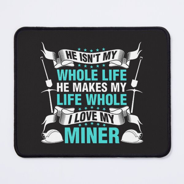 Item preview, He Makes My Life Whole - I Love My Miner Inspirational Design designed and sold by nanathebanana21.