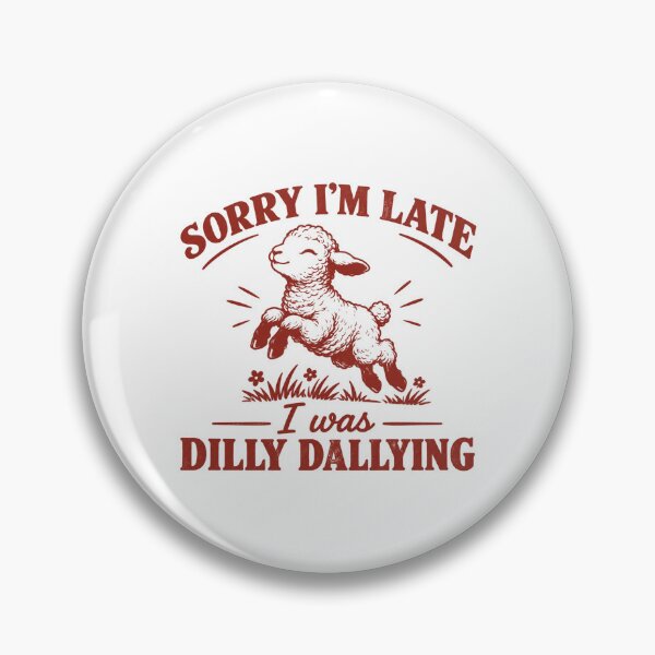 Item preview, Sorry I'm Late I Was Dilly Dallying | Funny Sheep Design designed and sold by Colorful-Garden.