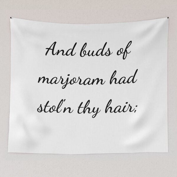 Item preview, “And buds of marjoram had stol'n thy hair;” - handwriting black designed and sold by ariksworld.