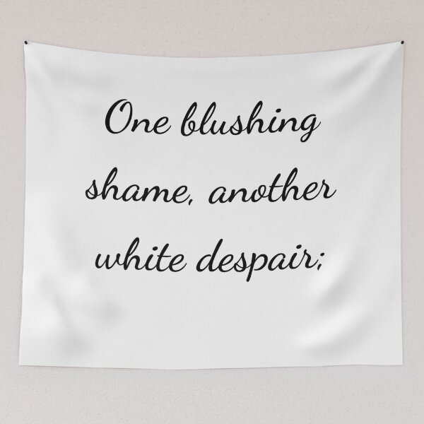 Item preview, “One blushing shame, another white despair;” - handwriting black designed and sold by ariksworld.
