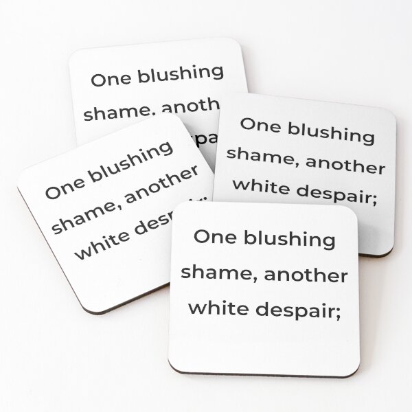 Item preview, “One blushing shame, another white despair;” - print black designed and sold by ariksworld.