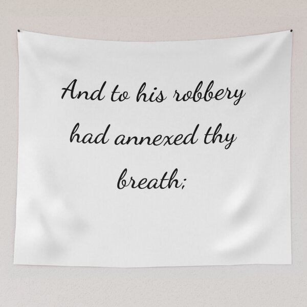 Item preview, “And to his robbery had annexed thy breath;” - handwriting black designed and sold by ariksworld.