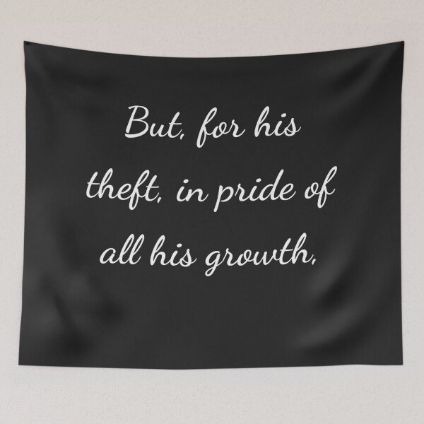 Item preview, “But, for his theft, in pride of all his growth,” - handwriting white designed and sold by ariksworld.