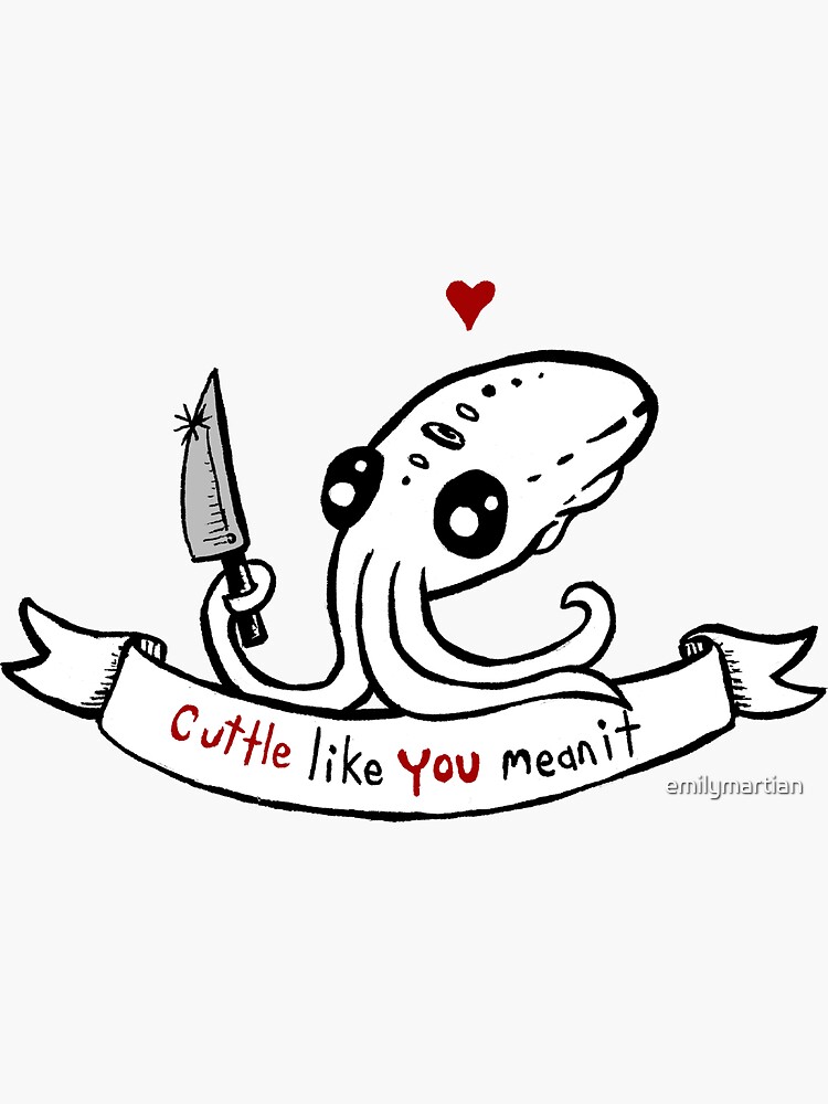 Thumbnail 3 of 3, Sticker, Cuttle Like you mean it designed and sold by emilymartian.