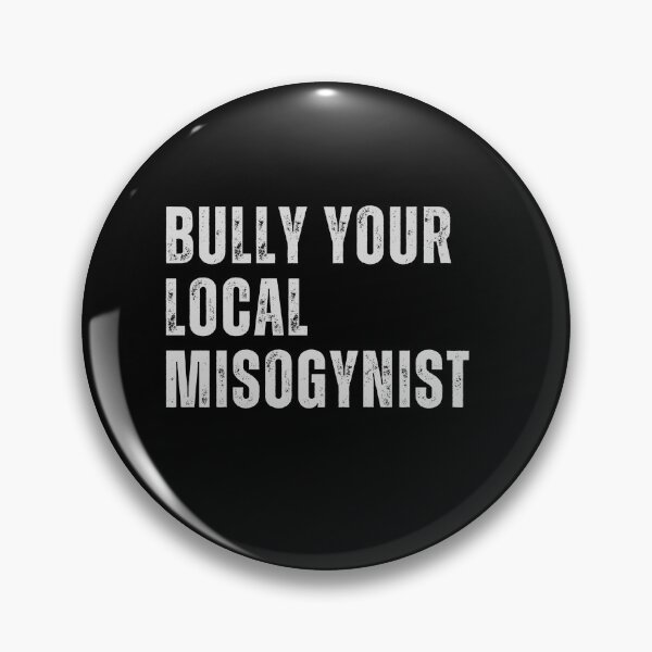 Item preview, Bully your local misogynist - feminist, women's rights & equality  designed and sold by CapriCreatives.