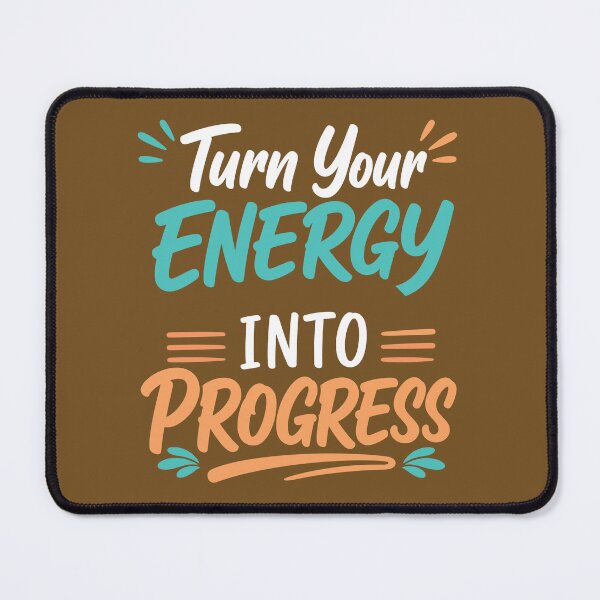Item preview, Turn Your Energy Into Progress designed and sold by rejowan-arts.