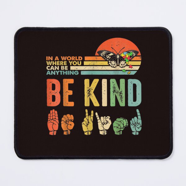 Item preview, In A World Where You Can Be Anything Be Kind designed and sold by ianpowell39.
