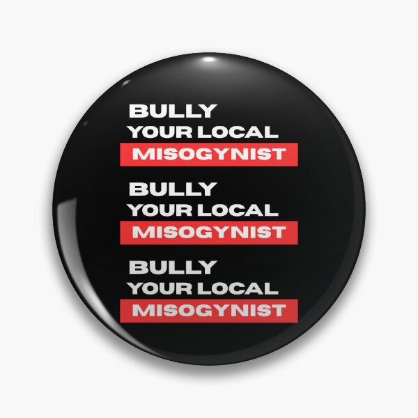 Item preview, Bully your local misogynist - feminist, women's rights & equality  designed and sold by CapriCreatives.
