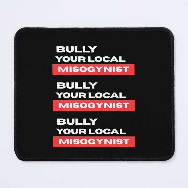 Item preview, Bully your local misogynist - feminist, women's rights & equality  designed and sold by CapriCreatives.