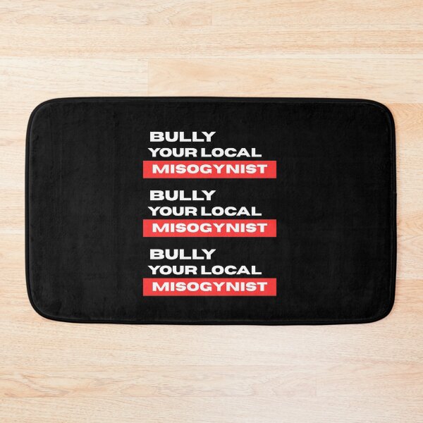Item preview, Bully your local misogynist - feminist, women's rights & equality  designed and sold by CapriCreatives.