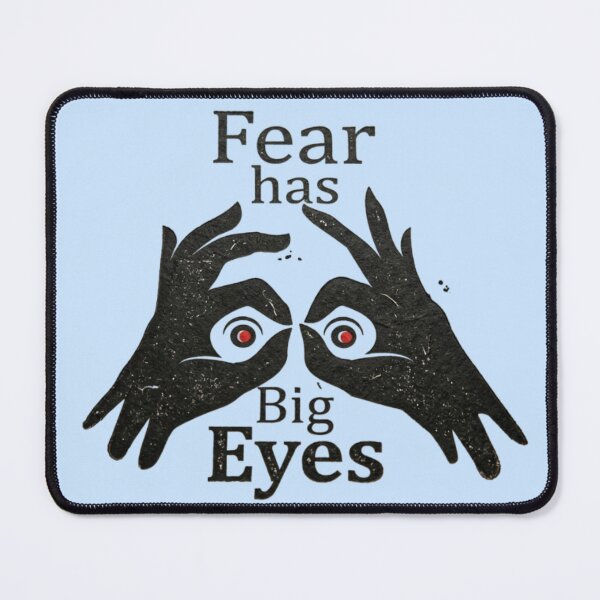 Item preview, Fear has big eyes designed and sold by 123ks.