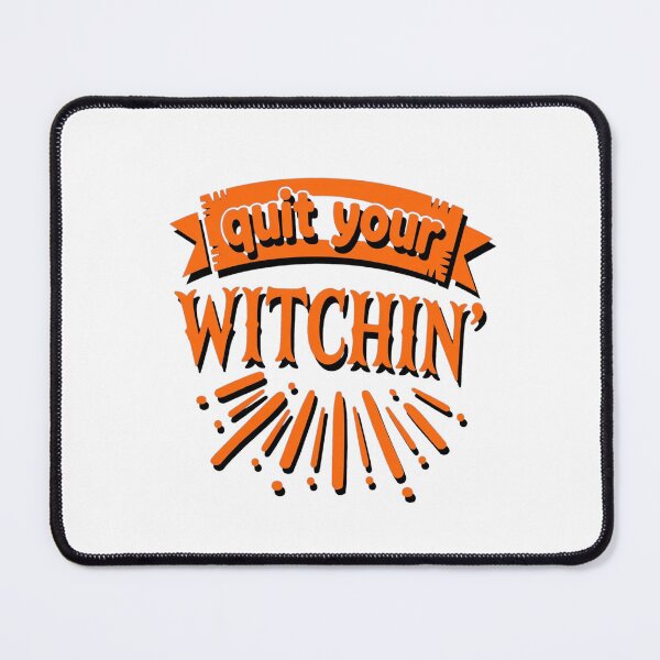 Item preview, Quit Your Witchin Funny Halloween Witch Quote designed and sold by Custom Crest.