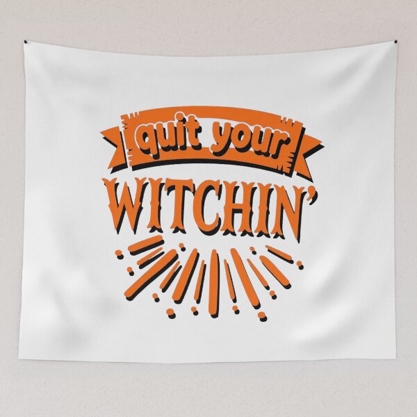 Item preview, Quit Your Witchin Funny Halloween Witch Quote designed and sold by Custom Crest.