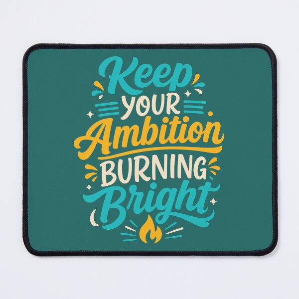 Item preview, Keep Your Ambition Burning Bright designed and sold by rejowan-arts.