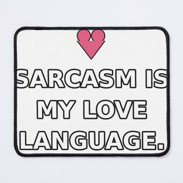 Item preview, Sarcasm Is My Love Language - Funny Sarcastic Shirt designed and sold by Jeffydesign.