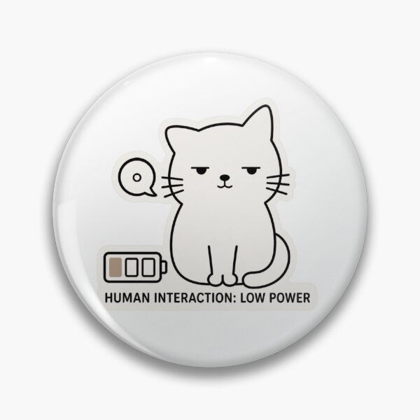Item preview, Human Interaction Low Power Cat – Introvert Humor designed and sold by LINE & MOOD⭐️⭐️⭐️⭐️⭐️.