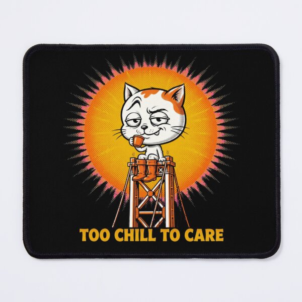Item preview, Too Chill To Care Be Happy Cat Coffee Lover Design designed and sold by PalettePop..
