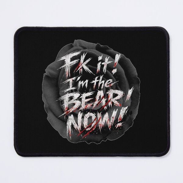 Item preview, FK it! I'm the Bear Now! Rose designed and sold by LCAustralia.