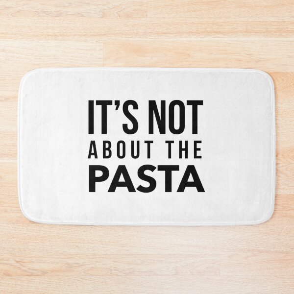 Item preview, It'S Not About The Pasta designed and sold by schell-renay.
