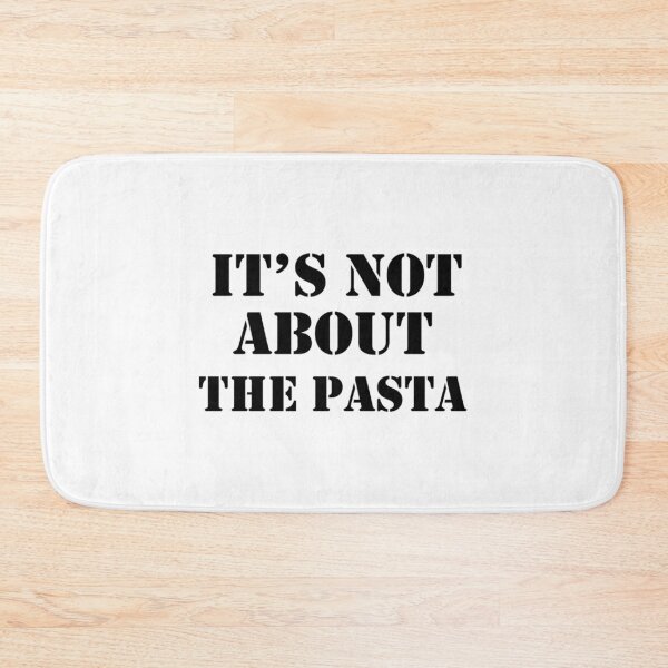 Item preview, It'S Not About The Pasta  designed and sold by schell-renay.