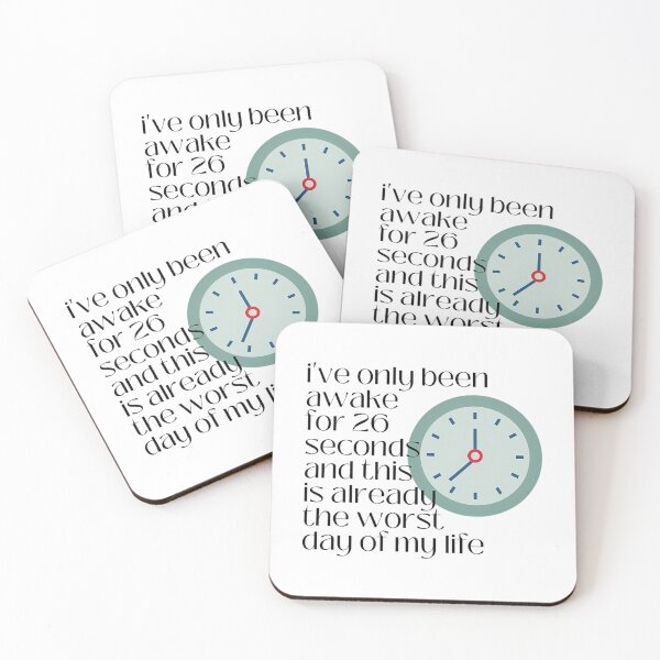 Item preview, I'Ve Only Been Awake For 26 Seconds And This Is Already The Worst Day Of My Life designed and sold by schell-renay.