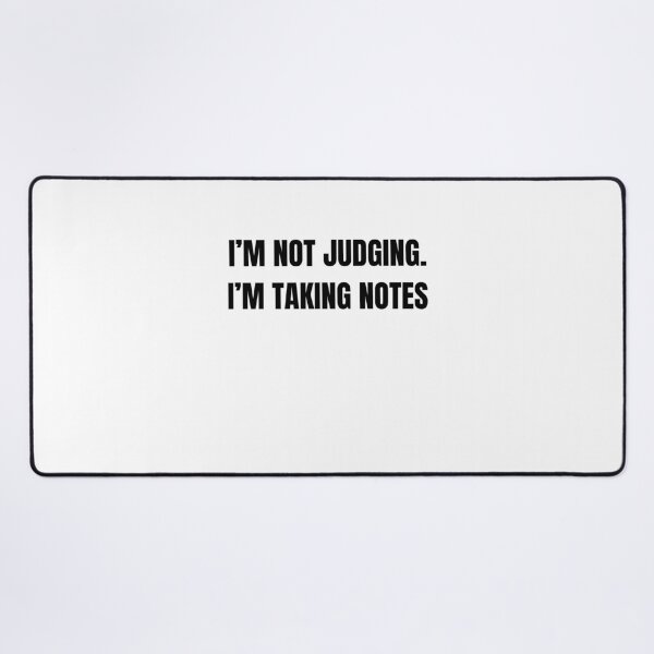 Item preview, I’m Not Judging I’m Taking Notes Funny Quote designed and sold by Hiross.