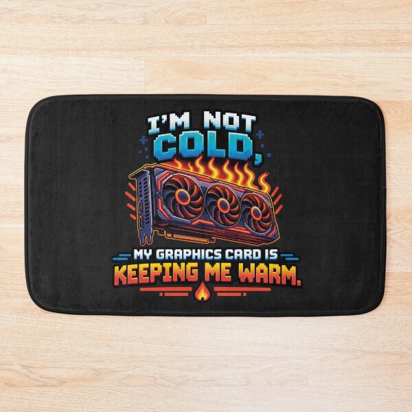 Item preview, I'm Not Cold My Graphics Card Is Keeping Me Warm PC Gaming designed and sold by CrazySzoopWorld.