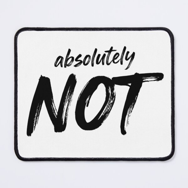 Item preview, Absolutely NOT - Humorous Typography Design designed and sold by Cyber Warrior.