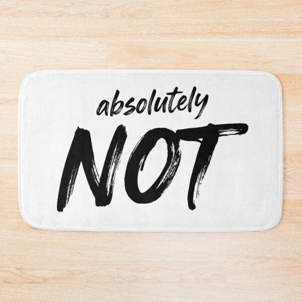 Item preview, Absolutely NOT - Humorous Typography Design designed and sold by Cyber Warrior.