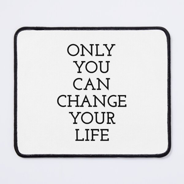 Item preview, Only You Can Change Your Life designed and sold by PublicArtDesign.