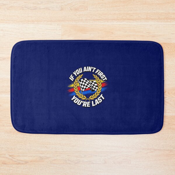 Item preview, If You Ain't First You're Last Funny Stock Car Racing designed and sold by alvaspencer.