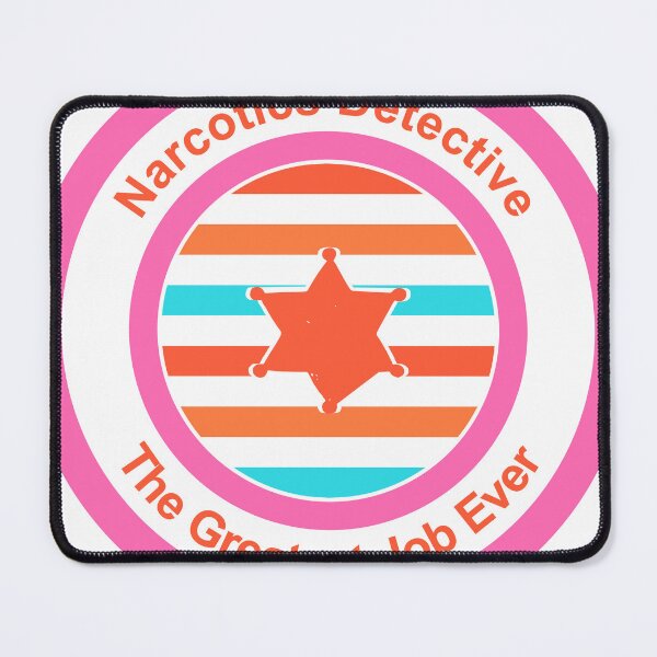 Item preview, Narcotics Detective The Greatest Job Ever designed and sold by TheIconSmith.