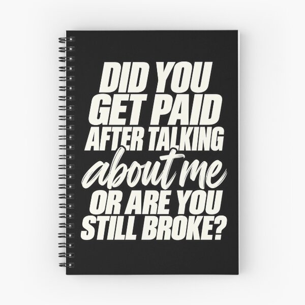 Item preview, Did You Get Paid After Talking About Me Funny Sarcastic Gossip T-Shirt designed and sold by Trendably.