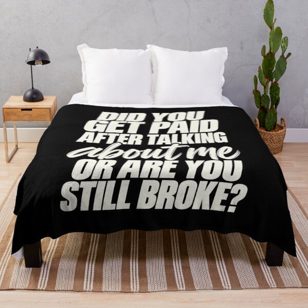Item preview, Did You Get Paid After Talking About Me Funny Sarcastic Gossip T-Shirt designed and sold by Trendably.