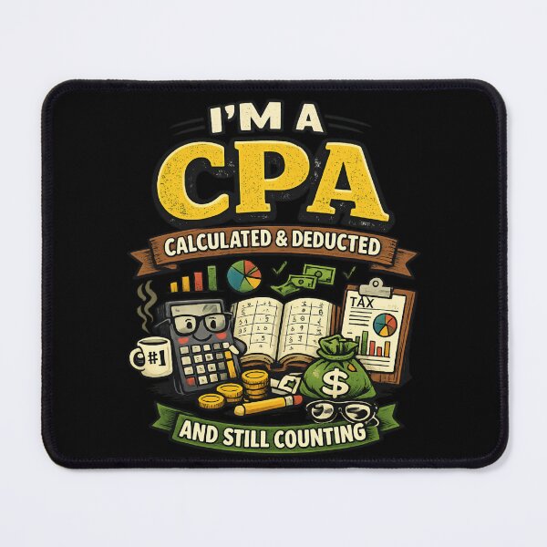 Item preview, Funny CPA Accountant - Calculated & Deducted Accounting Humor designed and sold by SidTastic .
