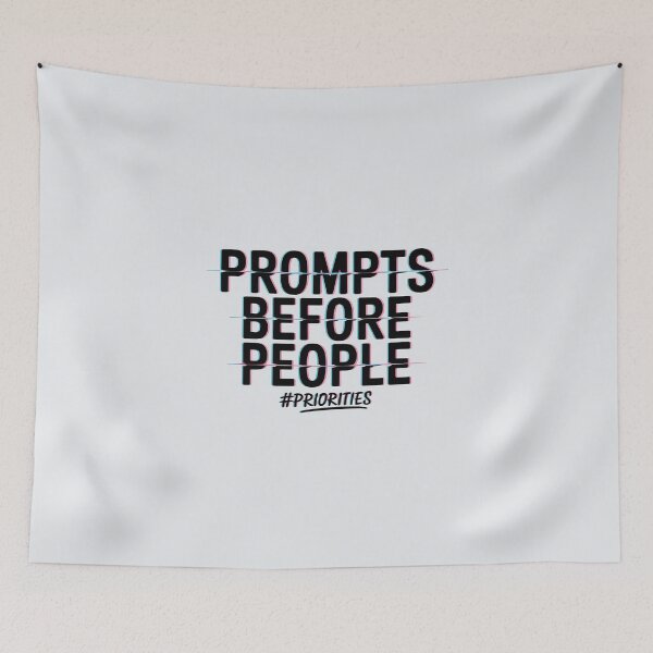 Item preview, Prompts Before People – Funny AI Priorities Humor Design designed and sold by Jollys-ArtShop.