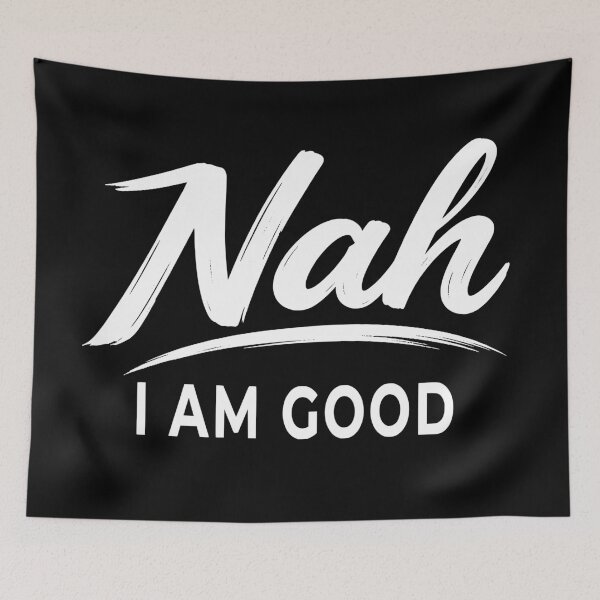 Item preview, Nah Im Good Graphic T Shirt Funny Quote designed and sold by Colorfulman.