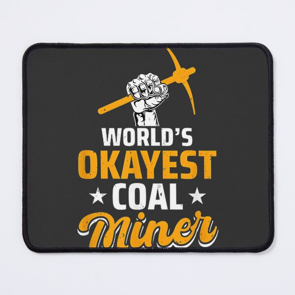 Item preview, Mens World's Okayest Coal Miner Funny Mining Humor Gift designed and sold by Daniel Hinton.