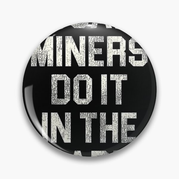 Item preview, Coal Miners Do It In The Dark Funny Mining Humor Design designed and sold by Daniel Hinton.